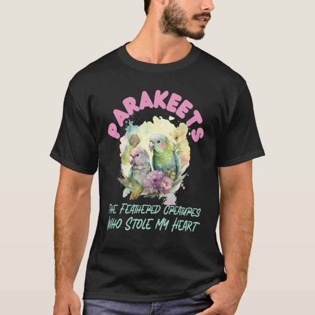 Camiseta Parakeets The Feathered Creatures Who Stole My Hea (Frente)