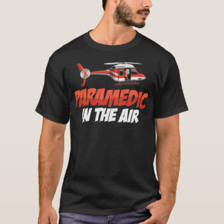 Camiseta Paramedic In The Air Air Ambulance Pilot Helicopte