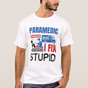 Camiseta Paramédico I Fix Stupid Funny EMT