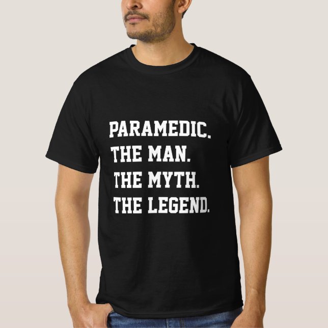 Camiseta Paramédico O Homem O Mito A Lenda T-Shirt (Frente)