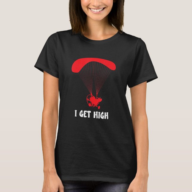 Camiseta Paramotor I Get HIgh Paramotor Pilot Paragliding P (Frente)