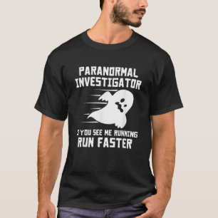 Camiseta Paranormal Investigador Wenn du mich rennen siest