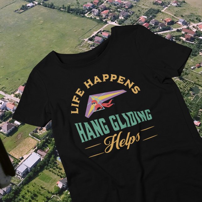 Camiseta Parapente de proteção (Life Happens Hang Gliding Helps)