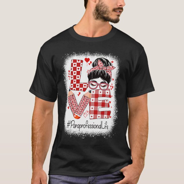 Camiseta Paraprofessional Love Messy Bun Valentine's Day (Frente)