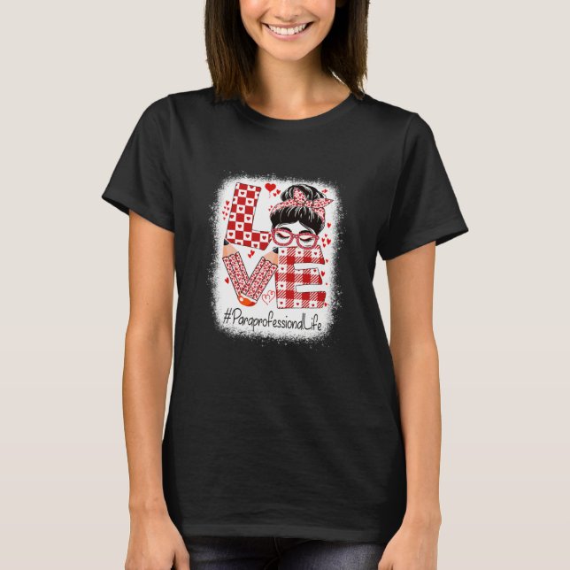 Camiseta Paraprofessional Love Messy Bun Valentine's Day (Frente)