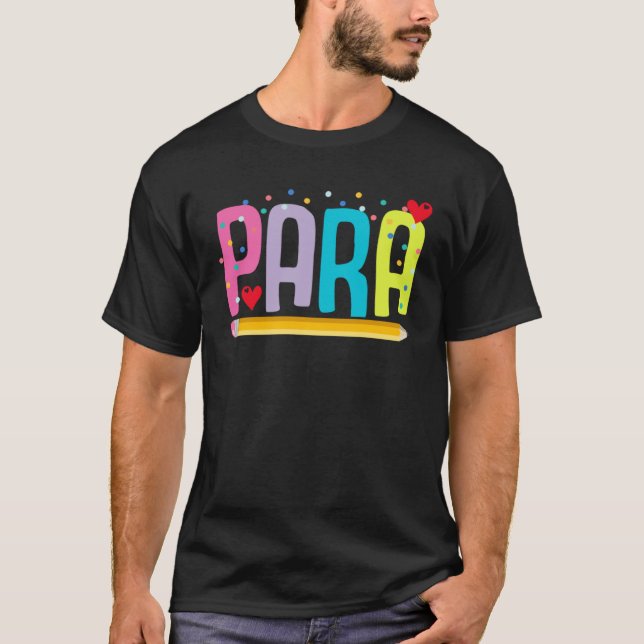 Camiseta Paraprofessional School Teacher Paraeducator Teach (Frente)