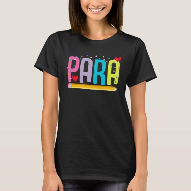 Camiseta Paraprofessional School Teacher Paraeducator Teach (Frente)