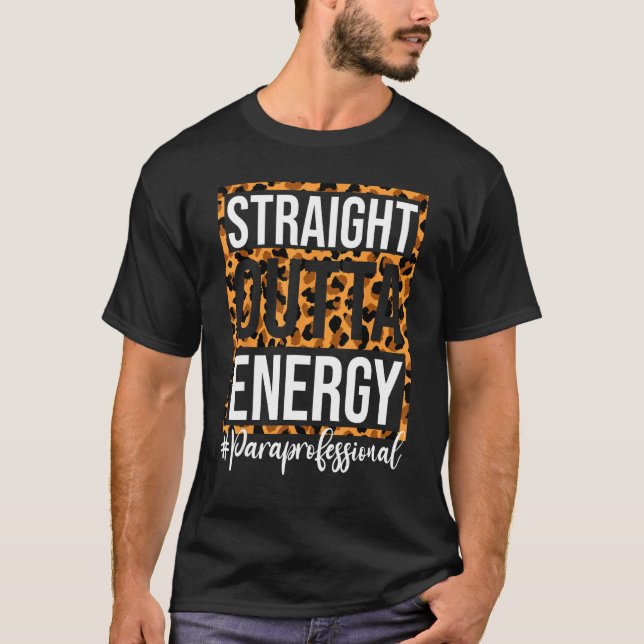 Camiseta Paraprofessional Straight Outta Energy Para Teache (Frente)