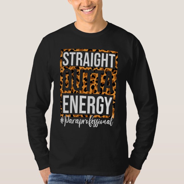 Camiseta Paraprofessional Straight Outta Energy Para Teache (Frente)
