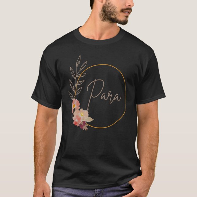 Camiseta Paraprofessional Teacher Aide Floral Para Life Tea (Frente)