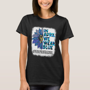 Camiseta Paraprofissional Em Abril Nós Vestimos Autismo Azu
