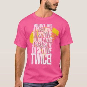 Camiseta Paraquedas Engraçados Skydive Duas Vezes Paraquedi