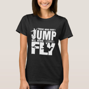 Camiseta Paraquedas Skydiving Skydive Aqueles Que Não Salta