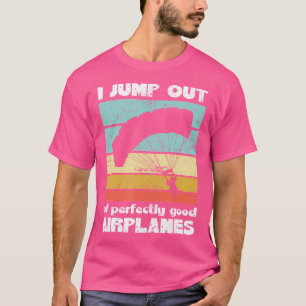 Camiseta Paraquedismo, Eu Salto Do Bem Perfeitamente.