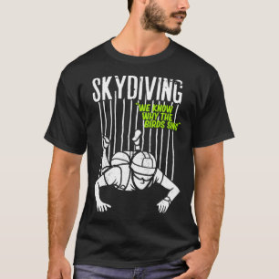 Camiseta Paraquedismo Nós Sabemos Por Que Os Pássaros Canta