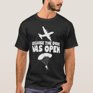 Camiseta Paraquedismo Porque A Porta Estava Aberta Paraqued