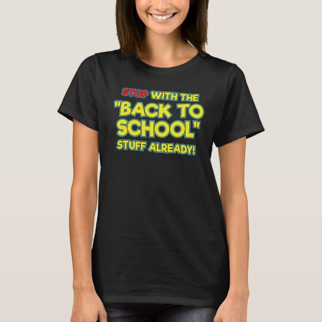 Camiseta Parar Com As Coisas De Volta À Escola (Frente)