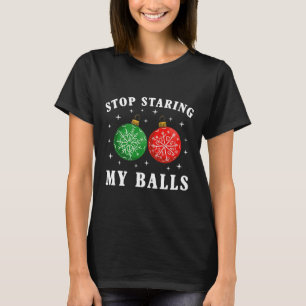 Camiseta Parar de Olhar para o Meu pelo Natal Enfeite de Na