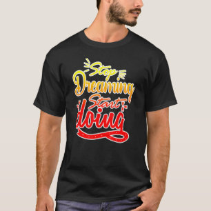 Camiseta Parar de Sonhar Começar a Fazer Visto Anti Couch P