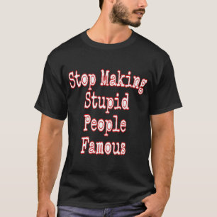 Camiseta Parar Família de Pessoas Estúpidas do Fazer