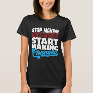 Camiseta Parar Fazer Excusse Iniciar Fazer Alterar Vício