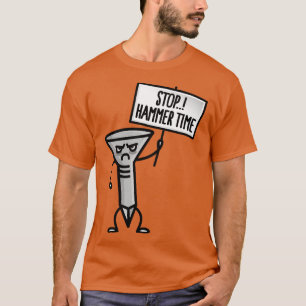 Camiseta Parar o tempo do martelo, um pinteiro engraçado, A