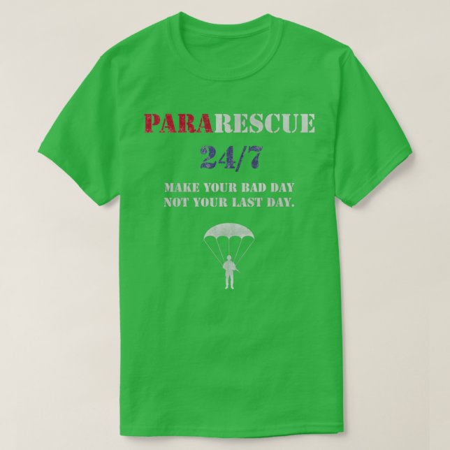 Camiseta Pararescue Parachutists Make your bad day not your (Frente do Design)