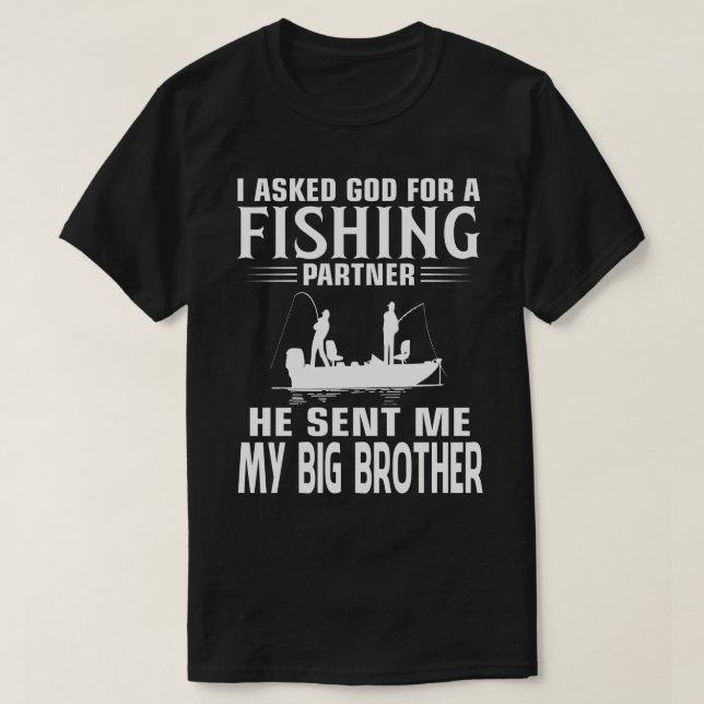 Camiseta Parceiro De Pesca Ele Me Enviou Meu IRMÃO GRANDE (Frente do Design)