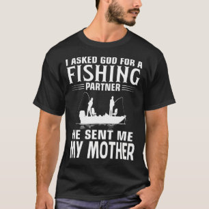 Camiseta Parceiro De Pesca Ele Me Enviou Minha Mãe