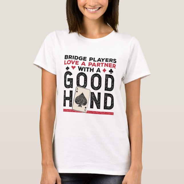 Camiseta Parceiro Funny Bridge Player Boa Mão (Frente)