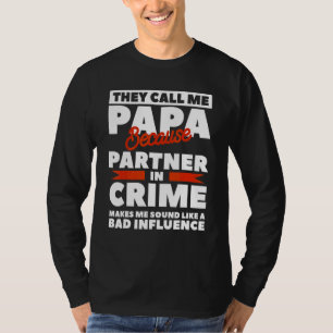 Camiseta Parceiro No Crime Me Faz Soar Como Uma Má Influênc