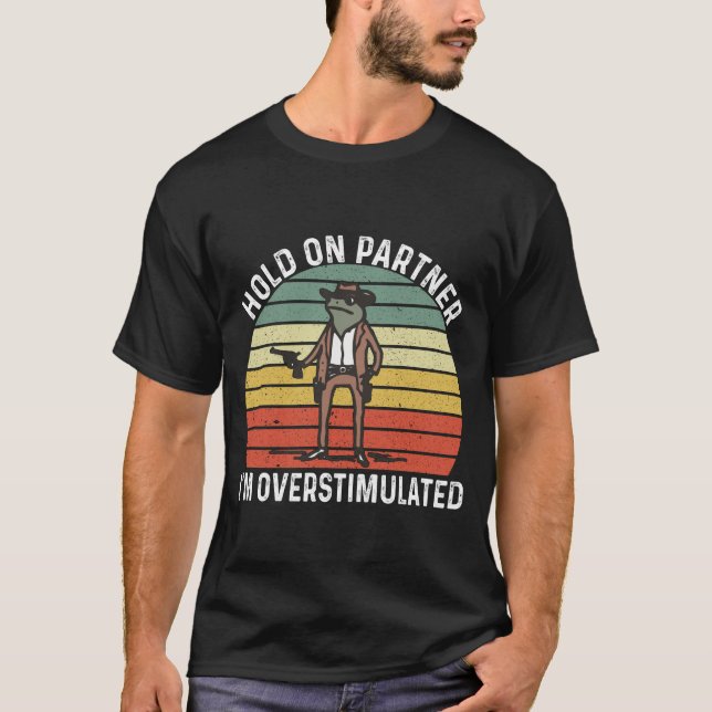 Camiseta Parceiro, sou Sapo de cowboy super-estimulado (Frente)