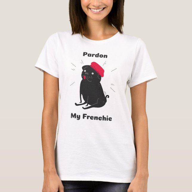Camiseta Pardon My Frenchie Frenchie Pug Frug (Frente)