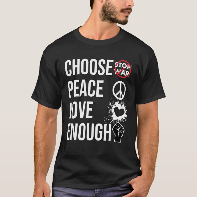 Camiseta Pare a guerra, escolha paz, paz, amor, Sem guerra  (Frente)