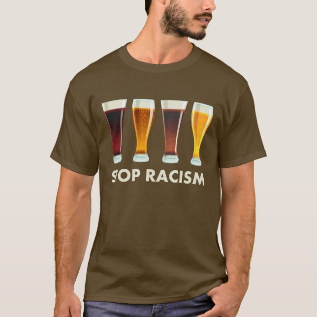 Camiseta Pare a igualdade da cerveja do racismo do álcool (Frente)