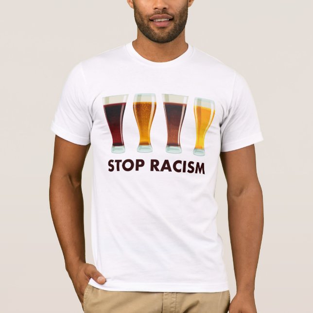 Camiseta Pare a igualdade da cerveja do racismo do álcool (Frente)