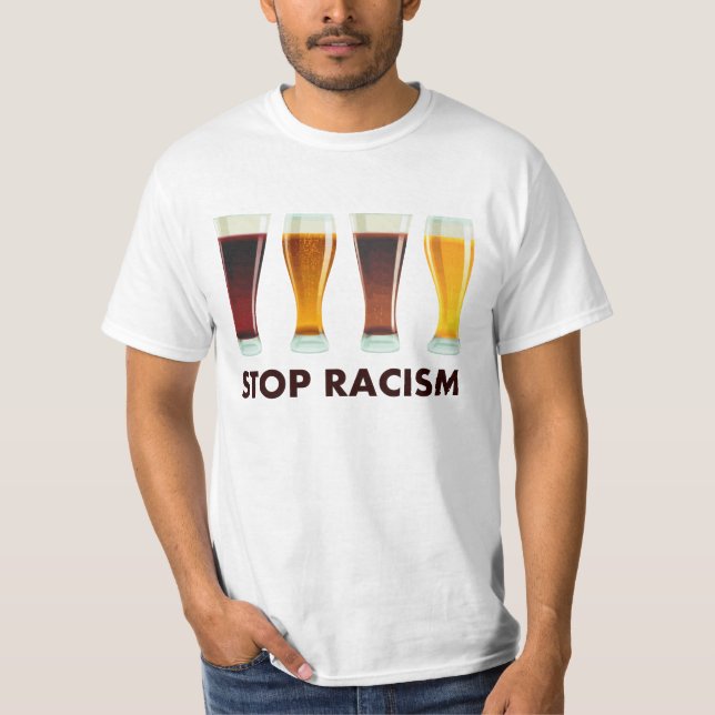 Camiseta Pare a igualdade da cerveja do racismo do álcool (Frente)