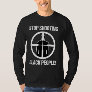 Camiseta Pare de atirar em Pessoas negras acabe com as arma