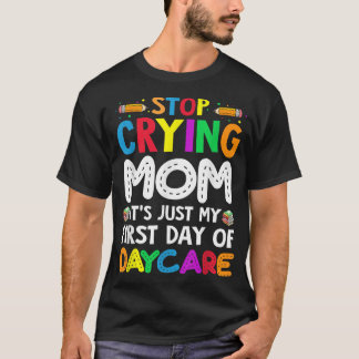 Camiseta Pare de chorar mãe É só meu primeiro dia de creche