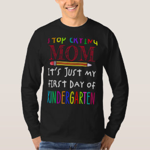 Camiseta Pare de chorar mãe É só meu primeiro dia de Kinder