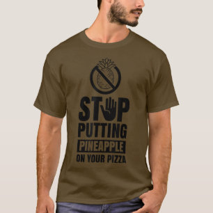 Camiseta Pare De Colocar Abacaxi Em Sua Pizza Humor Hawaii