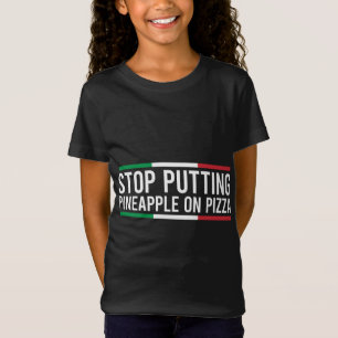 Camiseta Pare De Colocar Abacaxi Na Pizza Engraçado Italian
