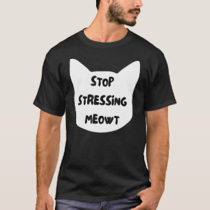 Camiseta Pare de Estressar Meowt Gato Dito Sarcástico