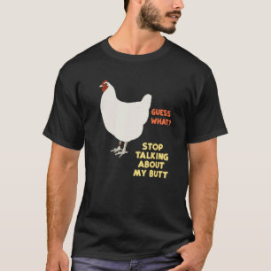 Camiseta Pare de Falar Sobre Meu Adivinhe O Que É o Bumbum 