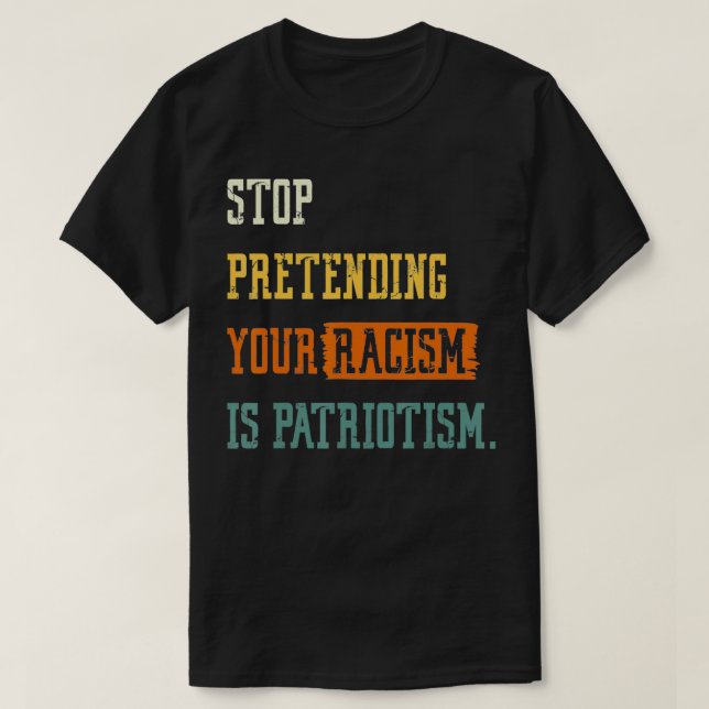 Camiseta Pare de fingir que seu racismo é patriotismo Magia (Frente do Design)