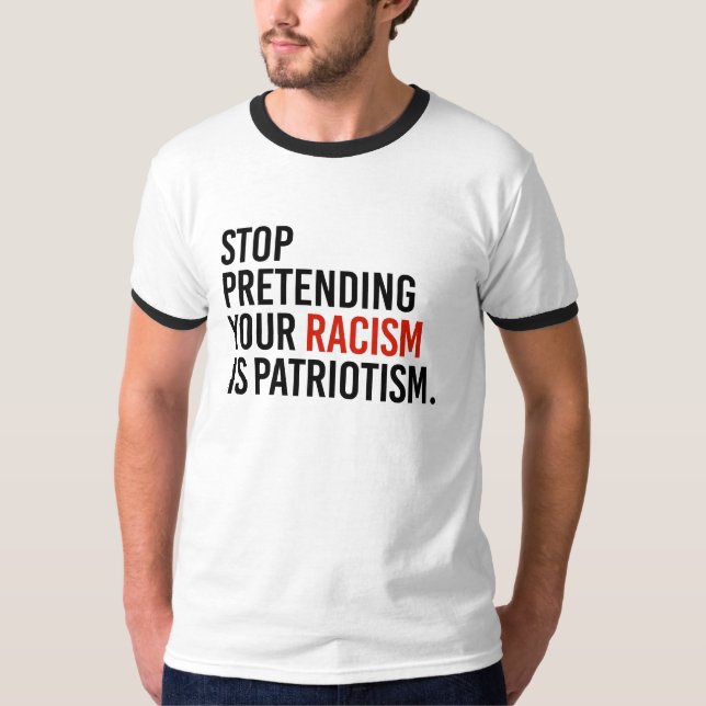 Camiseta Pare de fingir seu racismo é patriotismo - (Frente)