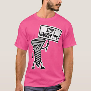Camiseta Pare de Hammer, não é um parafuso de perfuração de