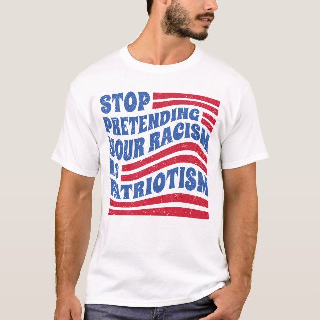 Camiseta Pare De Impedir Que Seu Racismo Seja Patriotismo A (Frente)