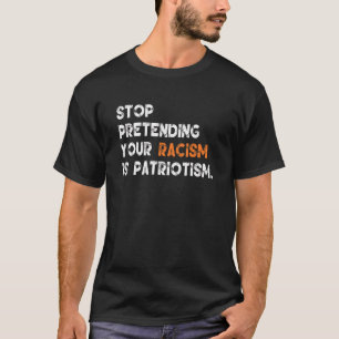 Camiseta Pare De Impedir Seu Racismo É Roupa Patriotismo