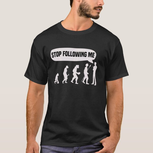 Camiseta Pare De Me Seguir, Antropologia Evolução Humana De (Frente)